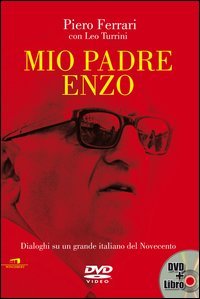 Mio padre Enzo. Dialoghi su un grande italiano del Novecento