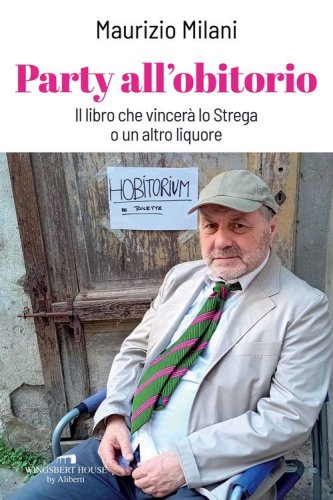 Party all'obitorio. Il libro che vincer&agrave; lo Strega o un altro liquore
