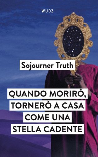 Quando morir&ograve;, torner&ograve; a casa come una stella cadente