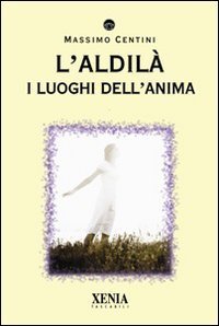 L'aldil&agrave;. I luoghi dell'anima