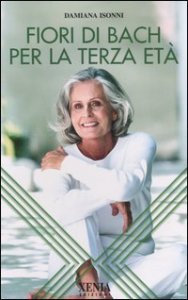 Fiori di Bach per la terza et&agrave;
