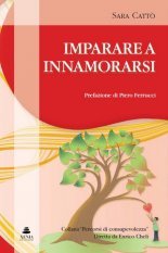 Imparare a innamorarsi - Prefazione di Piero Ferrucci
