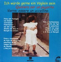 Vorrei essere un uccellino - 30 bambini palestinesi raccontano la loro storia. Ediz. italiana, spagnola e tedesca