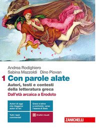 Con Parole Alate. Autori, Testi E Contesti Della Letteratura Greca. Con Percorsi Di Traduzione. ...