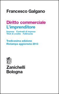 Diritto commerciale - L'imprenditore. Impresa. Contratti d'impresa. Titoli di credito. Fallimento