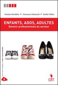 Enfants, ados, adulte. Devenir professionels du secteur. Con espansione online. Per le Scuole superiori