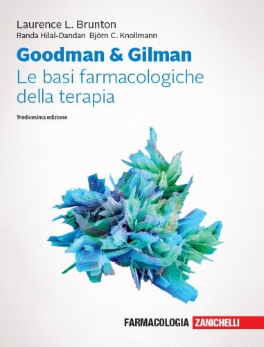 Goodman & Gilman. Le basi farmacologiche della terapia