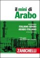 Il mini arabo - Dizionario italiano-arabo, arabo-italiano