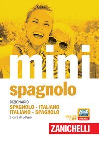 Il mini di spagnolo. Dizionario spagnolo-italiano, italiano-spagnolo