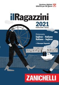 Il Ragazzini 2021. Dizionario inglese-italiano, italiano-inglese. Versione base