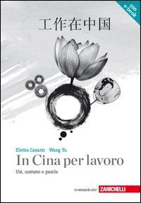 In Cina per lavoro. Usi, costumi e parole