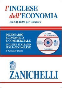 L'inglese dell'economia - Dizionario economico e commerciale inglese-italiano, italiano-inglese. Con CD-ROM