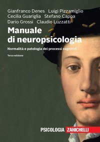 Manuale di neuropsicologia. Normalit&agrave; e patologia dei processi cognitivi