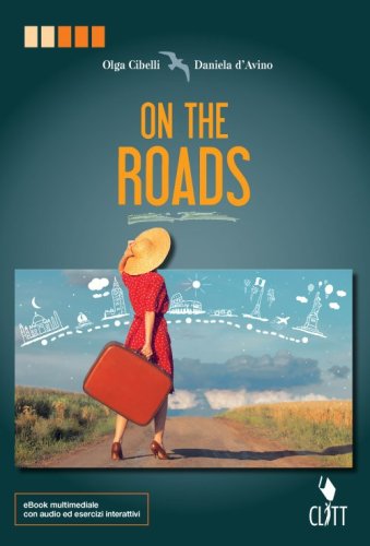 On the roads. Con espansione online. Per le Scuole superiori