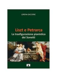 Liszt e Petrarca. La trasfigurazione pianistica dei sonetti